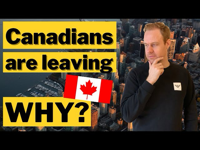 Why are people leaving Canada? Why?